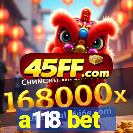 a118 bet